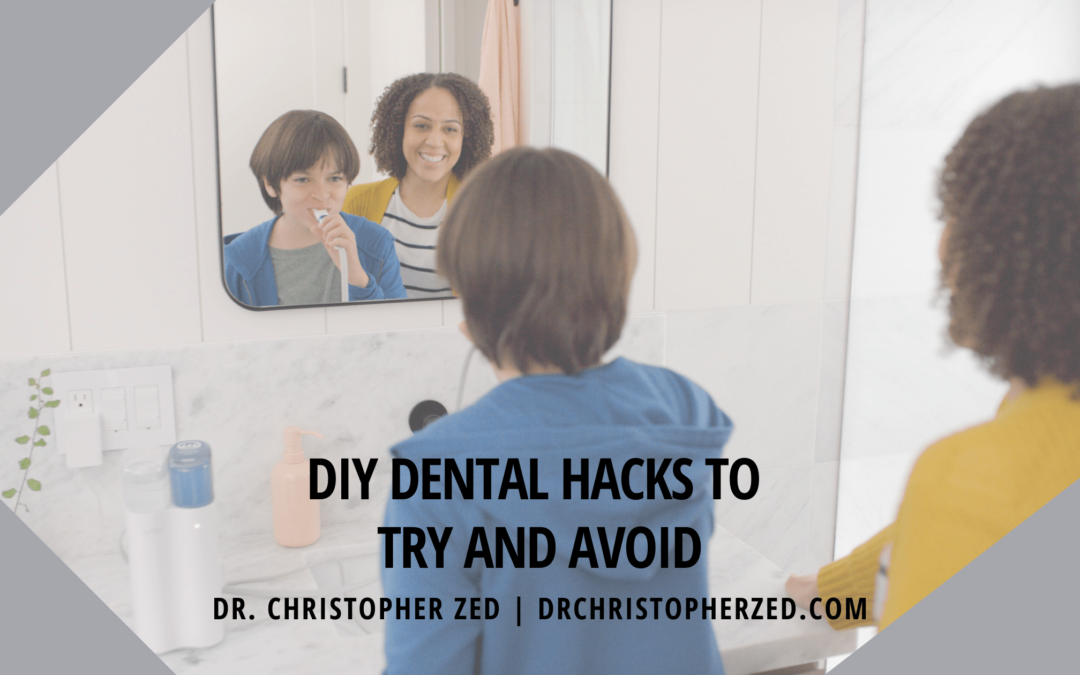DIY Dental Hacks to Try and Avoid