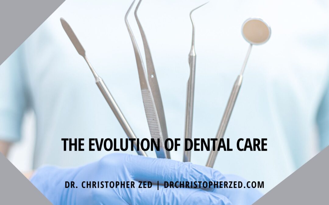 The Evolution of Dental Care