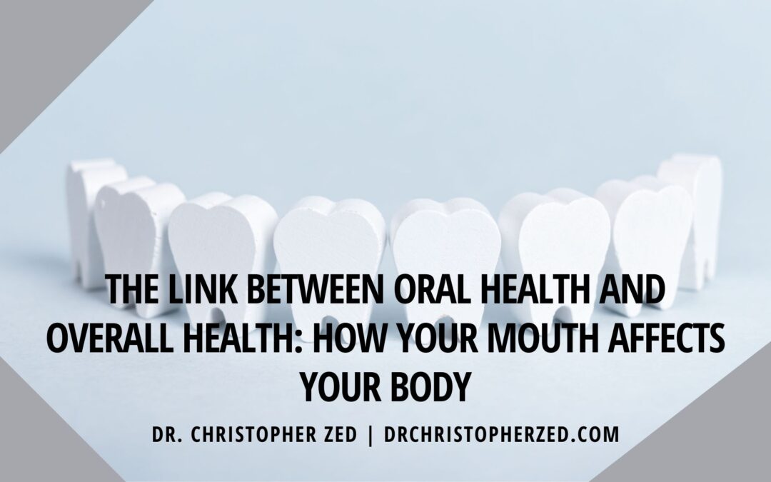 The Link Between Oral Health and Overall Health: How Your Mouth Affects Your Body