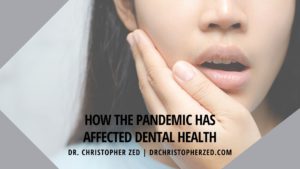 How The Pandemic Has Affected Dental Health