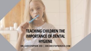 Teaching Children The Importance Of Dental Hygiene