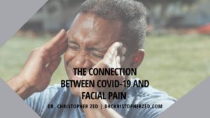 The Connection Between Covid 19 And Facial Pain